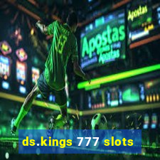 ds.kings 777 slots